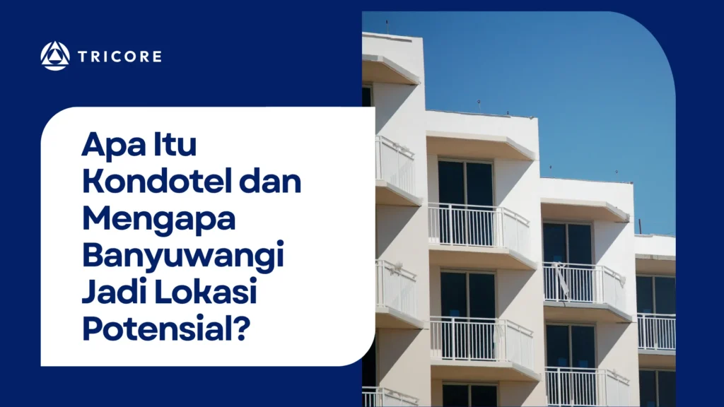 Apa Itu Kondotel dan Mengapa Banyuwangi Jadi Lokasi Potensial