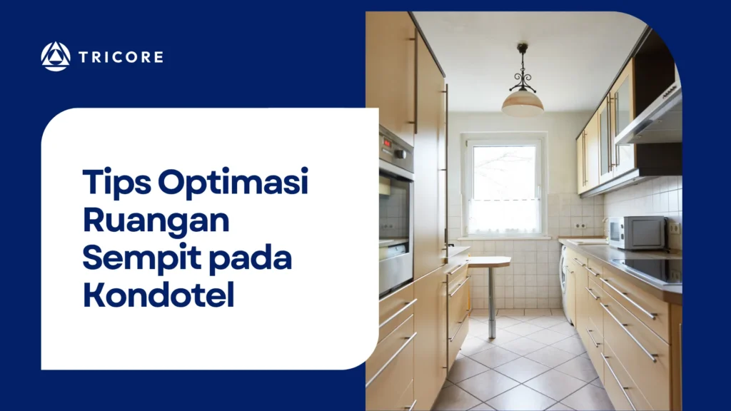 Tips Optimasi Ruangan Sempit pada Kondotel