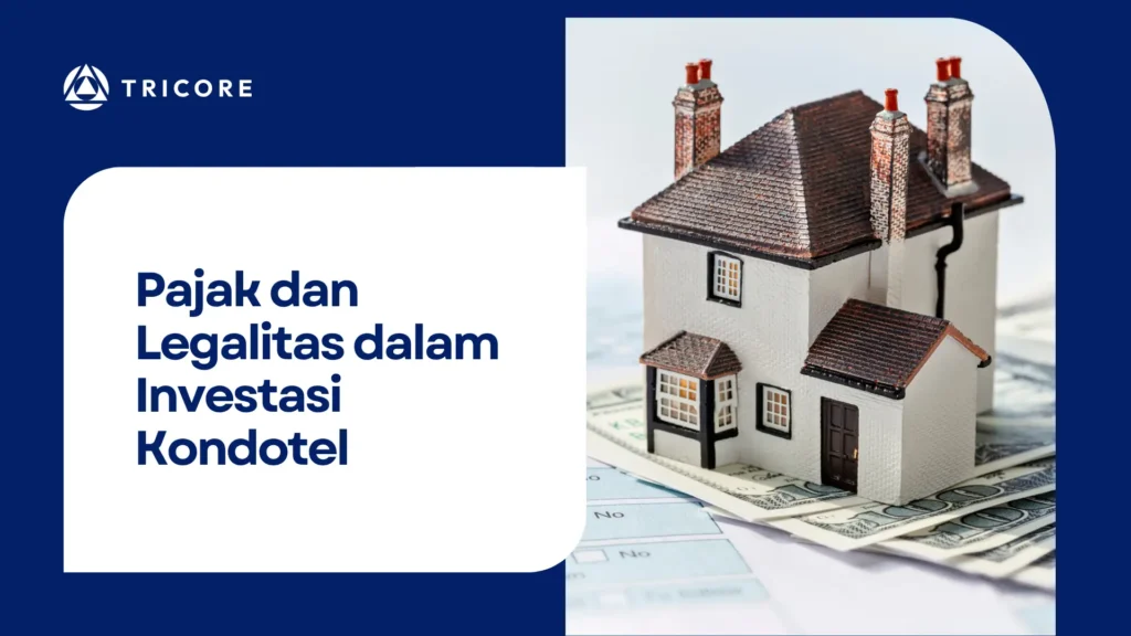 Pajak dan Legalitas dalam Investasi Kondotel
