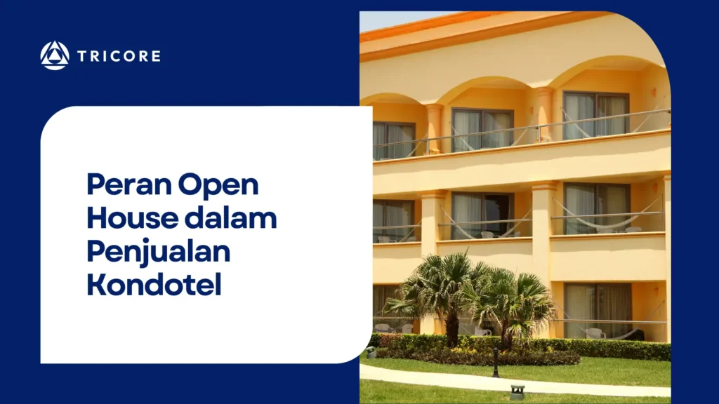 Peran Open House dalam Penjualan Kondotel