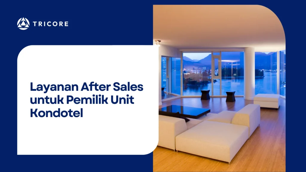 Layanan After Sales untuk Pemilik Unit Kondotel