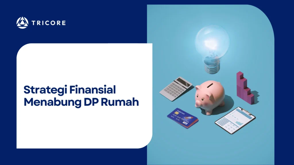 Strategi Finansial Menabung DP Rumah