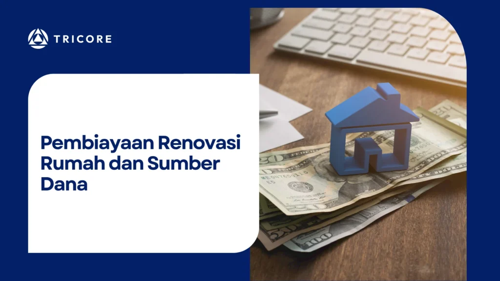 Pembiayaan Renovasi Rumah dan Sumber Dana