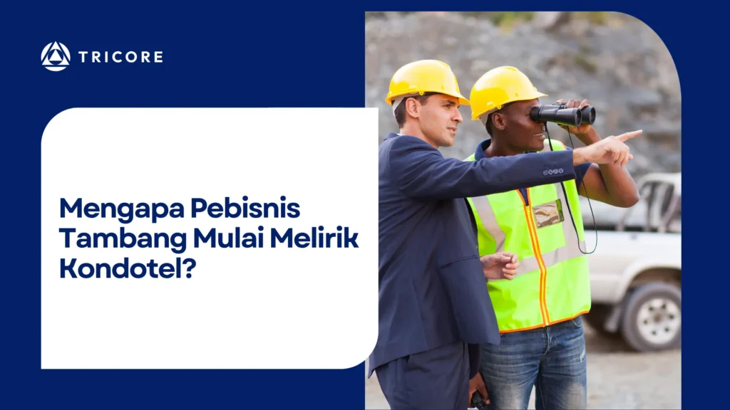 Mengapa Pebisnis Tambang Mulai Melirik Kondotel