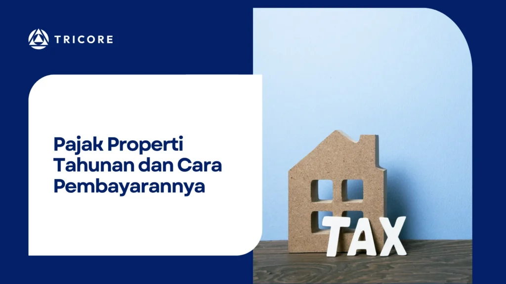 Pajak Properti Tahunan dan Cara Pembayarannya