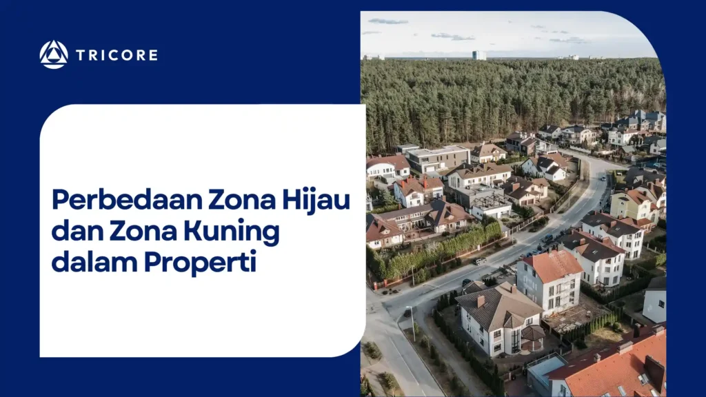 Perbedaan Zona Hijau dan Zona Kuning dalam Properti