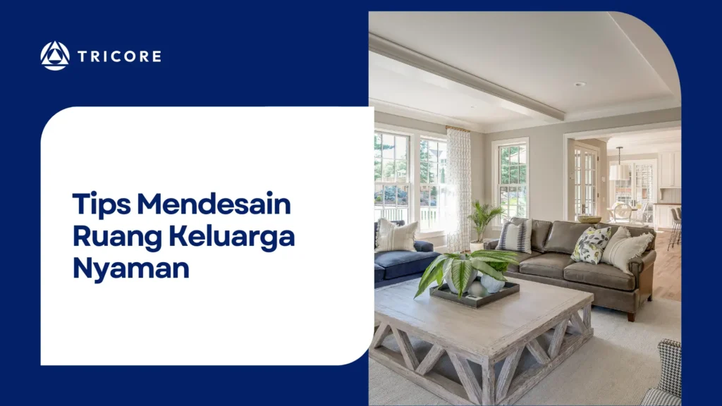 Tips Mendesain Ruang Keluarga Nyaman 