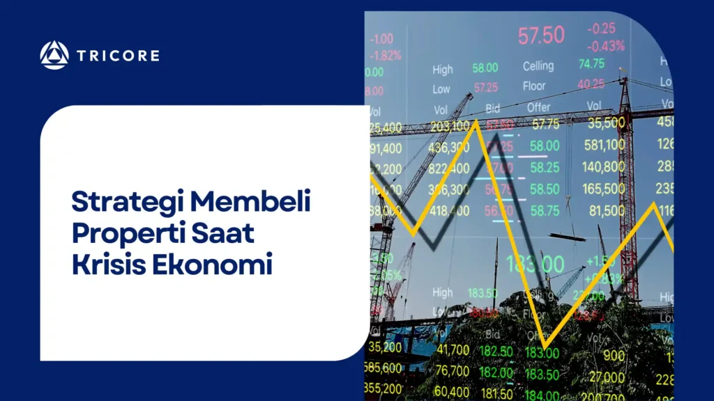 Strategi Membeli Properti Saat Krisis Ekonomi