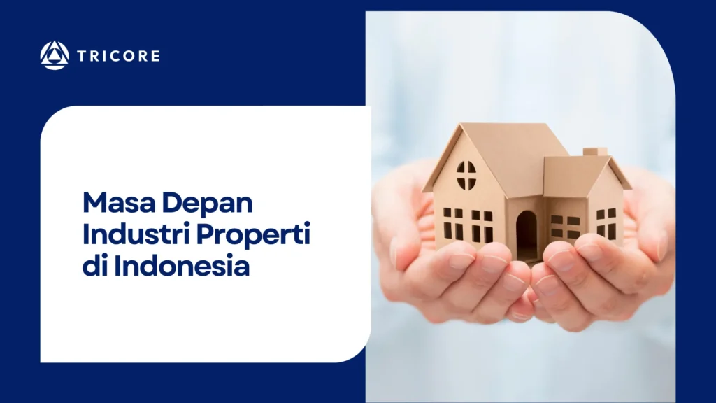 Masa Depan Industri Properti di Indonesia