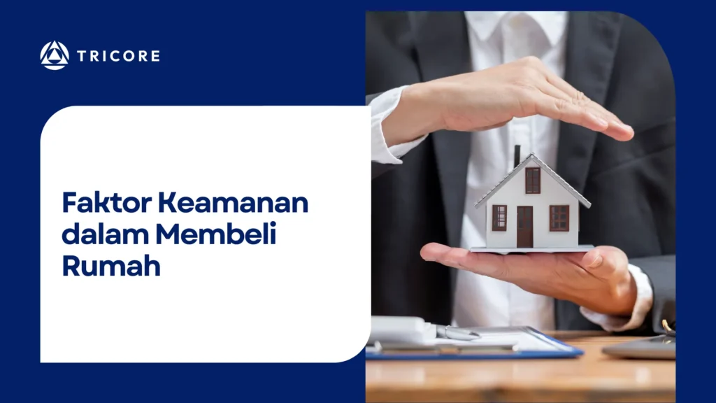 Faktor Keamanan dalam Membeli Rumah