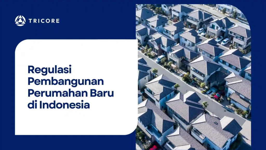 Regulasi Pembangunan Perumahan Baru di Indonesia