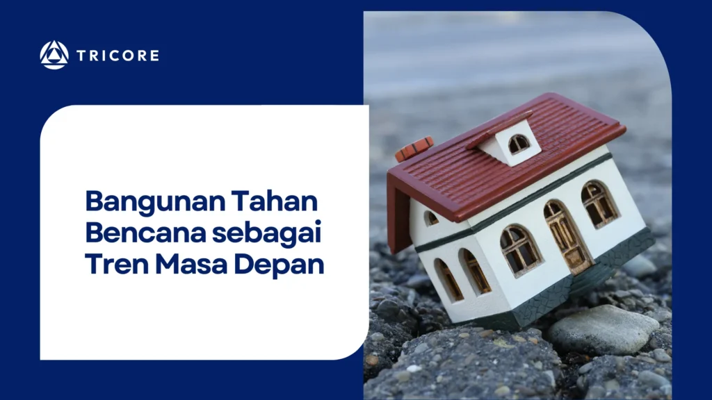 Bangunan Tahan Bencana sebagai Tren Masa Depan