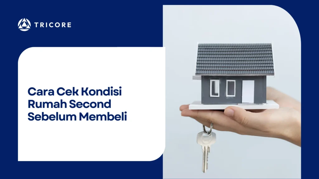 Cara Cek Kondisi Rumah Second Sebelum Membeli