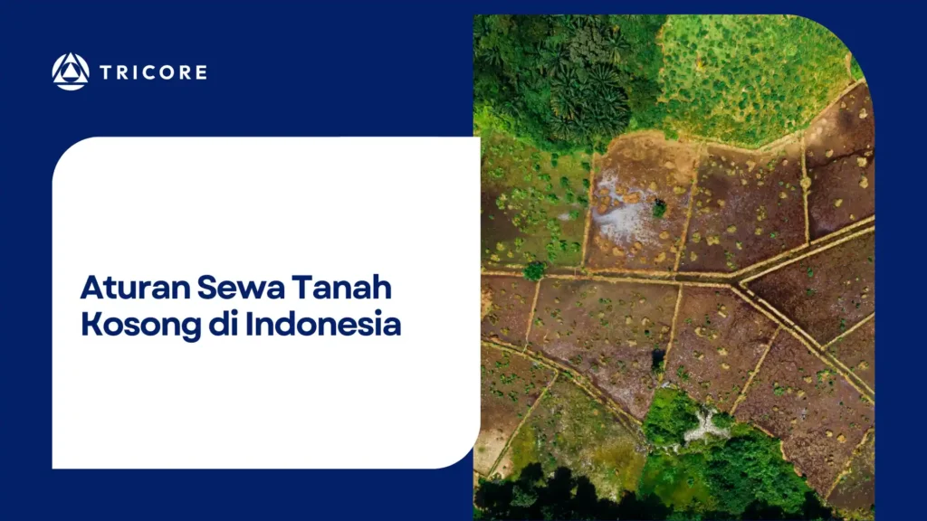 Aturan Sewa Tanah Kosong di Indonesia