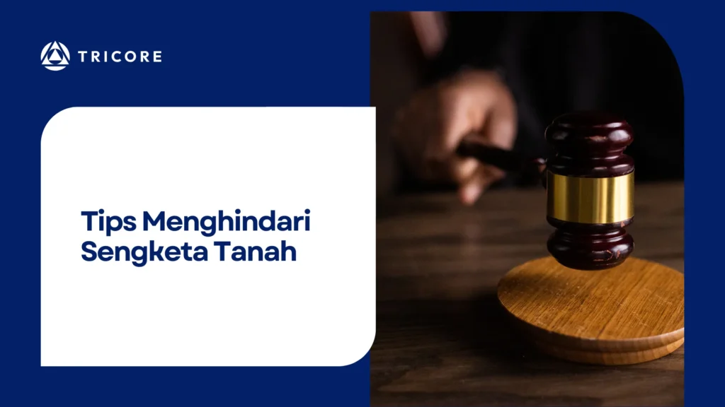 Tips Menghindari Sengketa Tanah