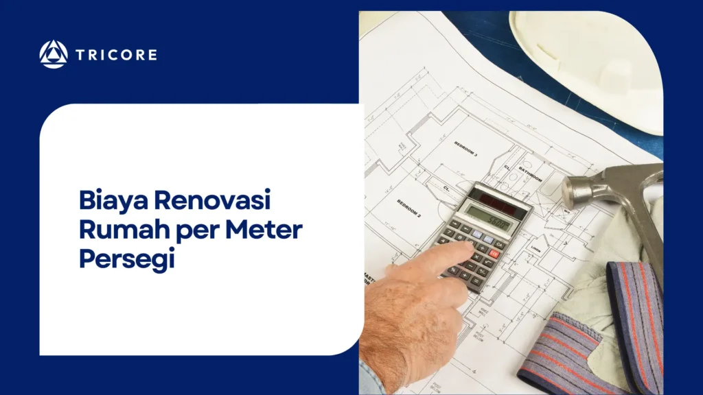 Biaya Renovasi Rumah per Meter Persegi