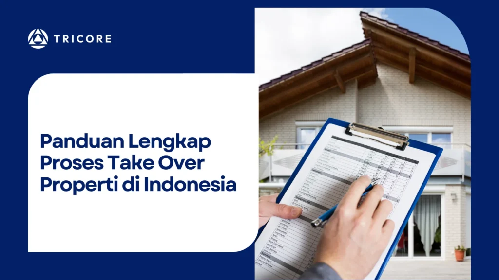 Panduan Lengkap Proses Take Over Properti di Indonesia