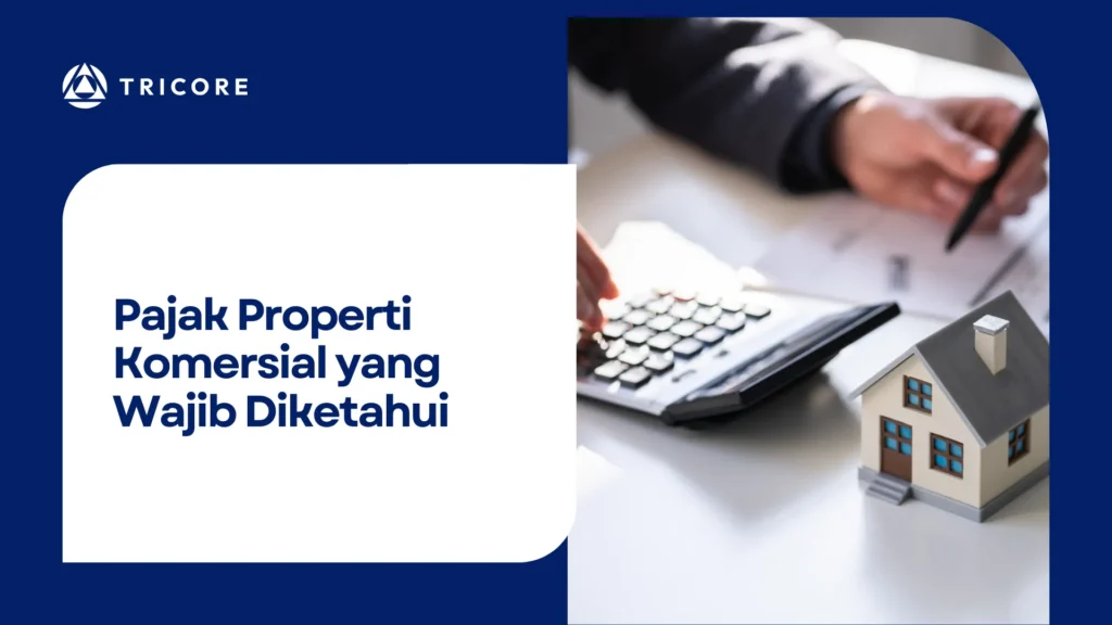 Pajak Properti Komersial yang Wajib Diketahui