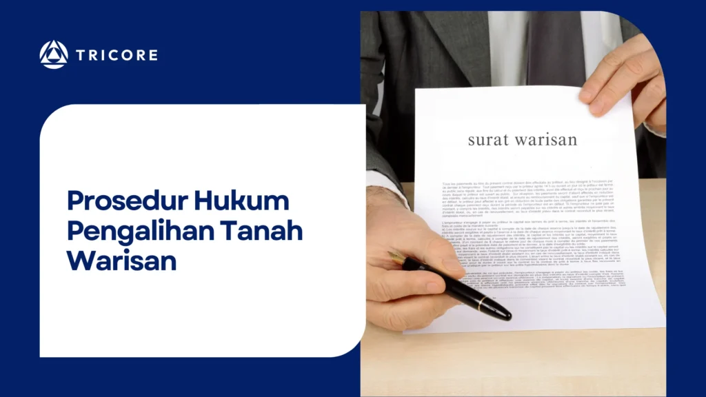 Prosedur hukum pengalihan tanah warisan memerlukan pemahaman yang baik tentang hukum waris, dokumen kepemilikan, dan peraturan BPN.