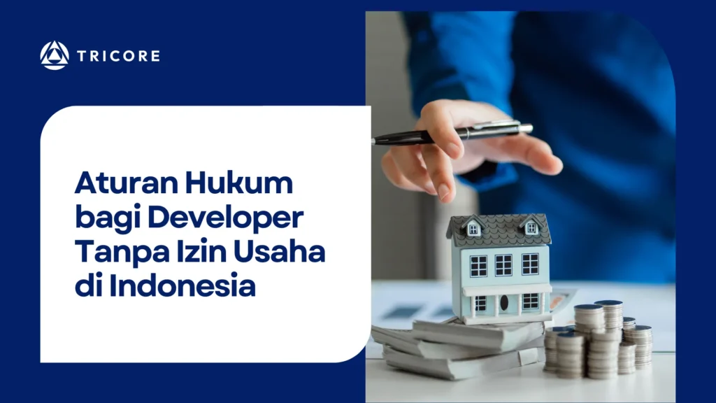 Aturan Hukum bagi Developer Tanpa Izin Usaha di Indonesia